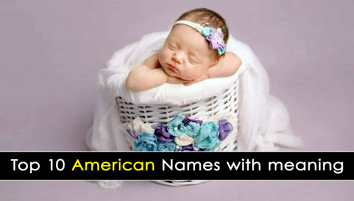 Top 10 American Names with meaning